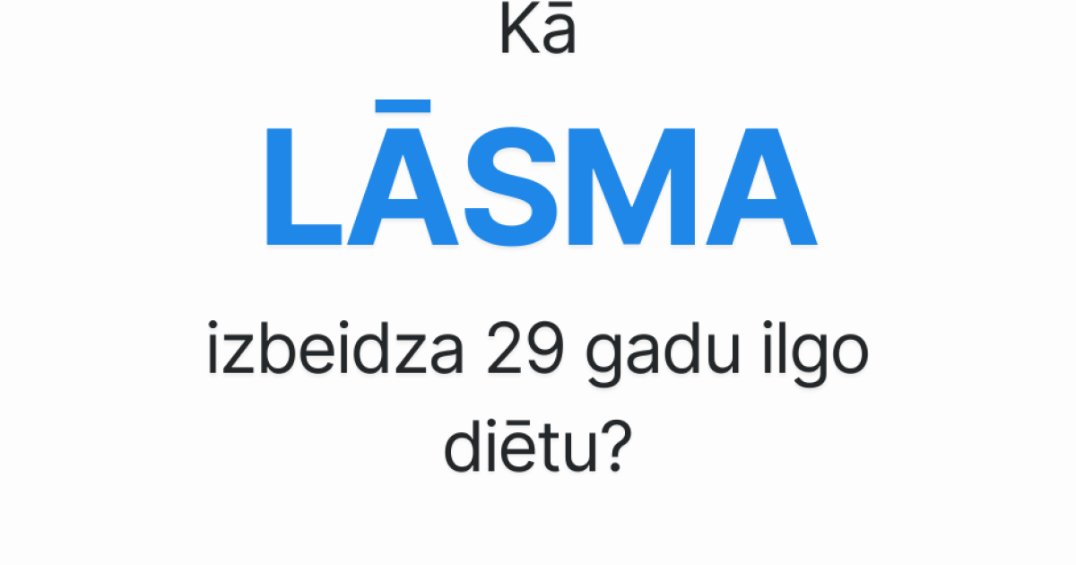29 gadi diētas. Kā Lāsma apstājās?